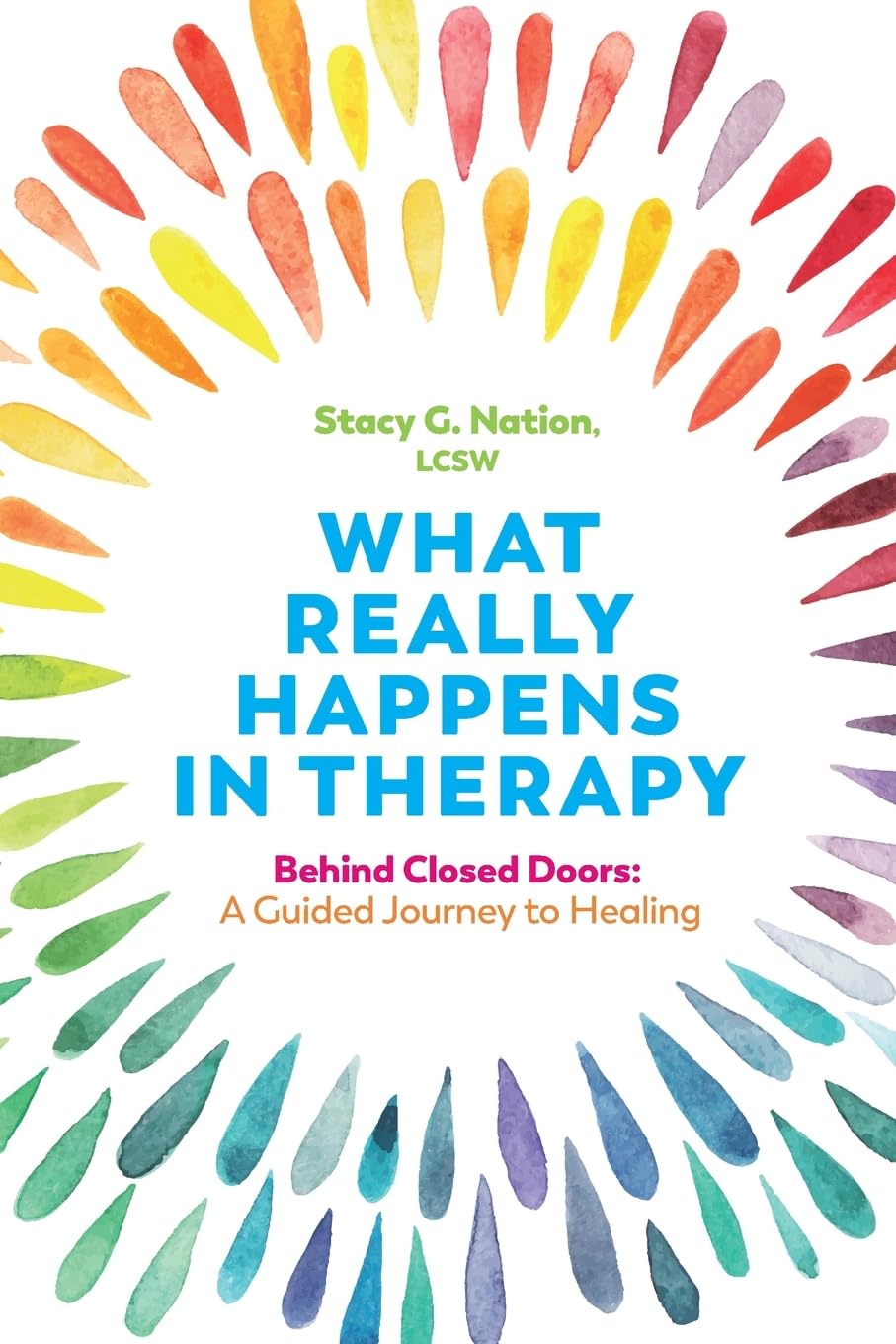 What Really Happens In Therapy: Behind Closed Doors: A Guided Journey to Healing