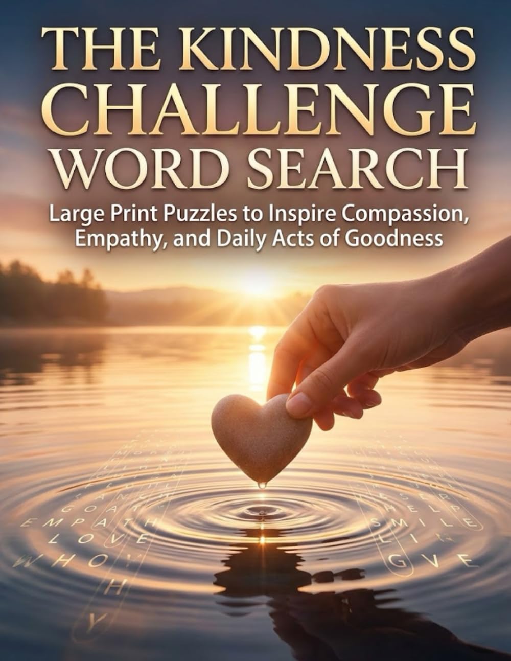 The Kindness Challenge Word Search: Large Print Puzzles to Inspire Compassion, Empathy, and Daily Acts of Goodness
