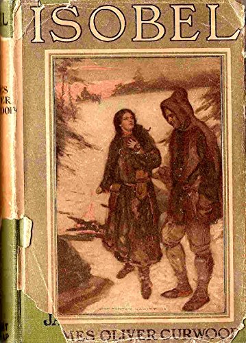 Isobel: A Romance of the Northern Trail, B0008BSB3E Book Cover