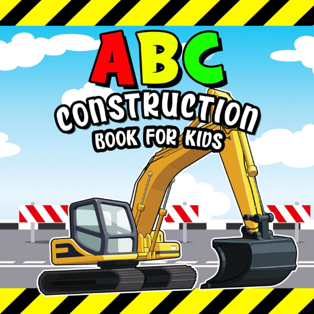 Abc Construction Book for Kids: A to Z Letter Learning for Toddlers with Construction Site Equipment and Vehicles Digger, Dumper Trucks, Excavator / Alphabet for Builder Preschool Boys