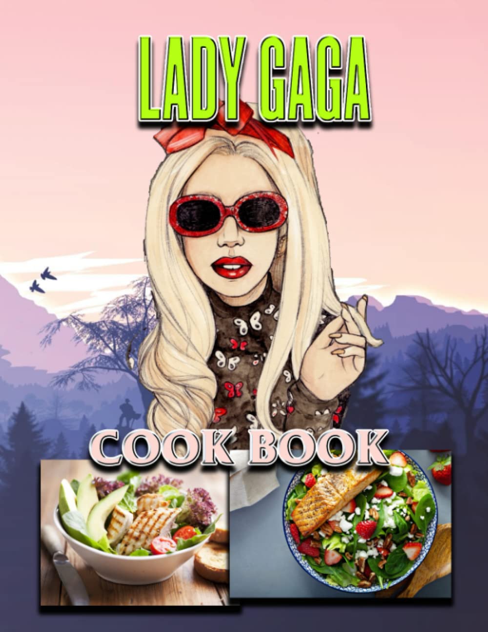 Lady Cookbook: 20 Recipes Recreated From Your Favorite Adorable Gaga Premium No Time And A Lot To Do Relaxing