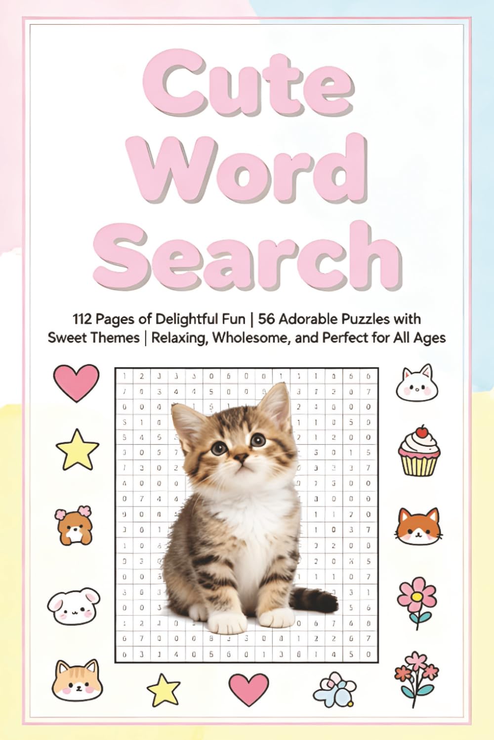 Cute Word Search Puzzle Book: 112 Pages of Delightful Fun | 56 Adorable Puzzles with Sweet Themes | Relaxing, Wholesome, and Perfect for All Ages