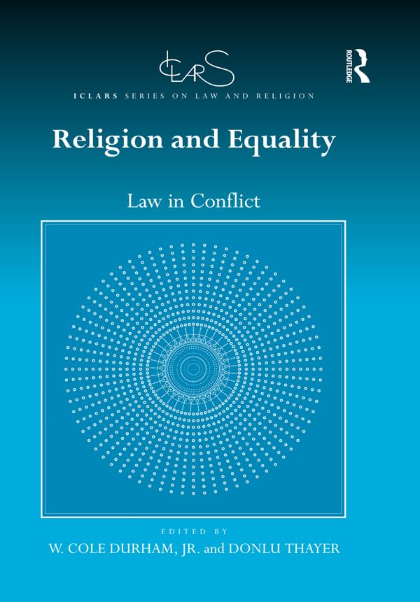 Religion and Equality: Law in Conflict (ICLARS Series on Law and Religion)      1st Edition, Kindle Edition