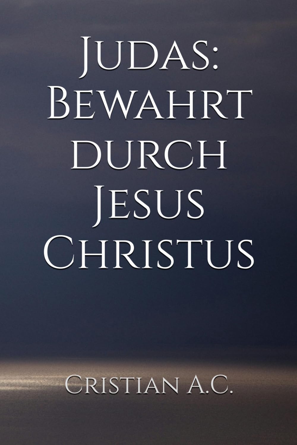 Der Brief des Judas: Bewahrt durch Jesus Christus (Bibelstudien: Buch für Buch)