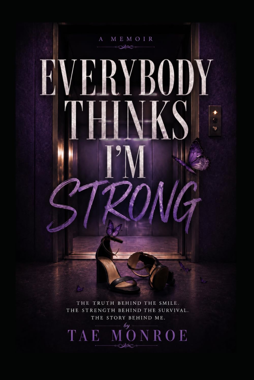 Everybody Thinks I'm STRONG: A Memoir of Survival, Healing, and Breaking Generational Cycles