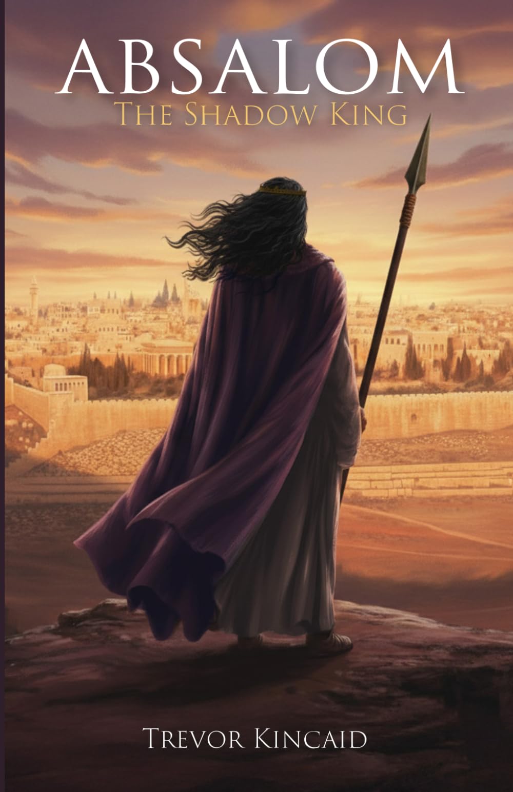 Absalom: The Shadow King (Biblical Historical Fiction Novel) (Villains of the Covenant)