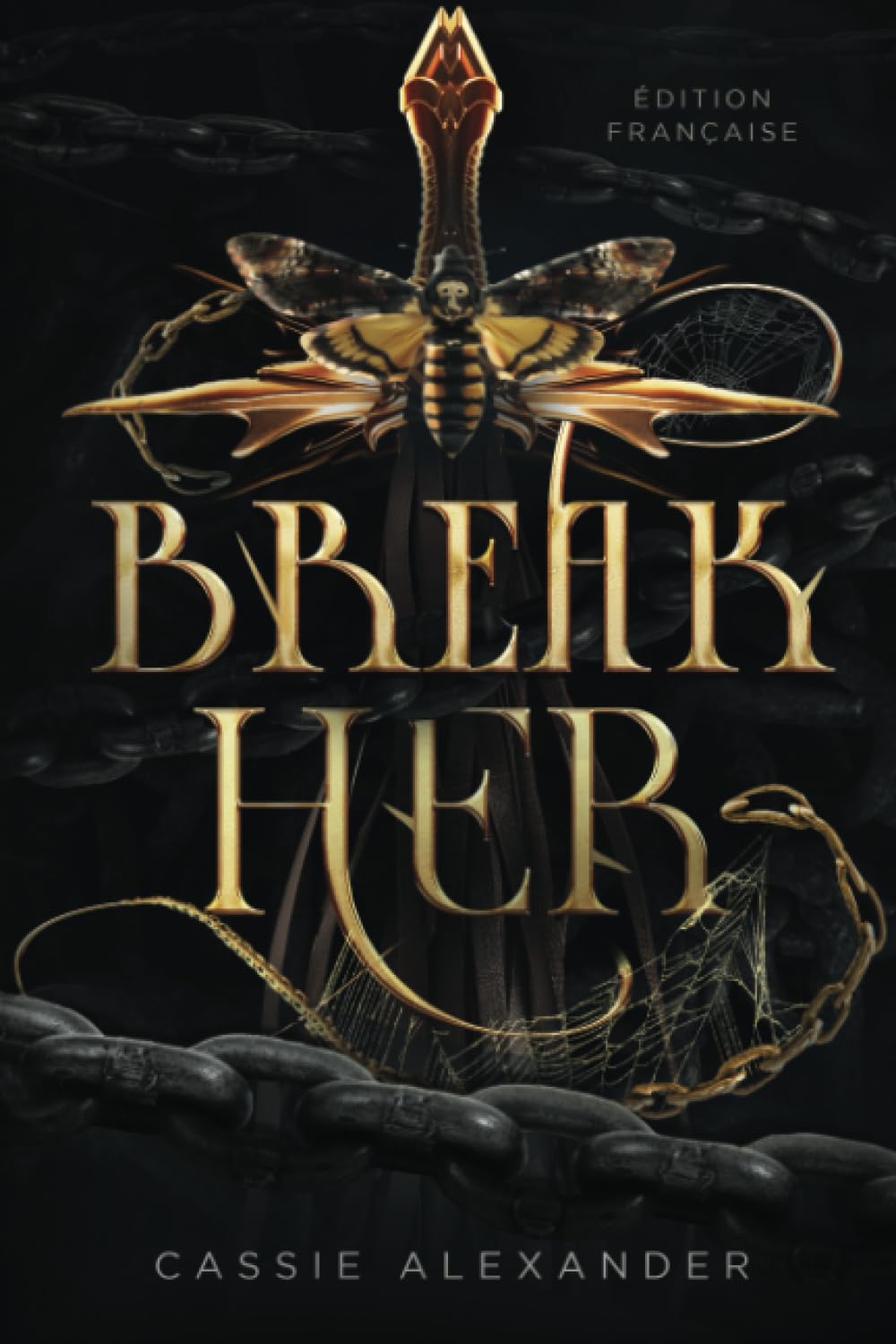 Break Her: La Belle et la Bête (une sombre romance fantastique) (La Trilogie de la Métamorphose)