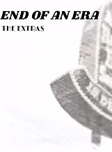 End Of An Era: The Extras