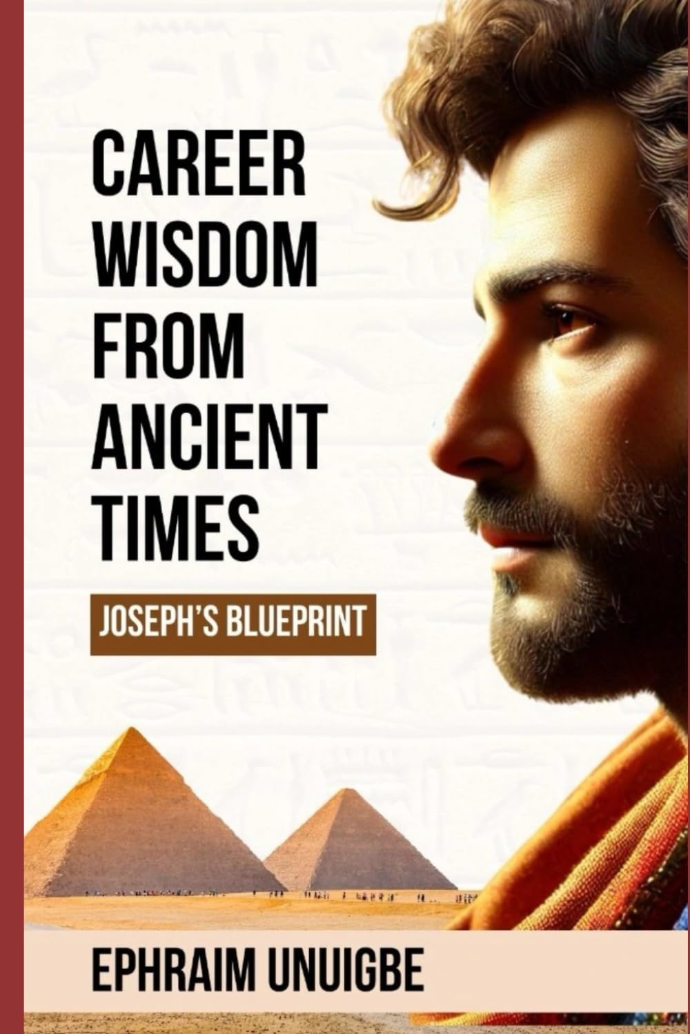 Career Wisdom from Ancient Times: Joseph’s Blueprint