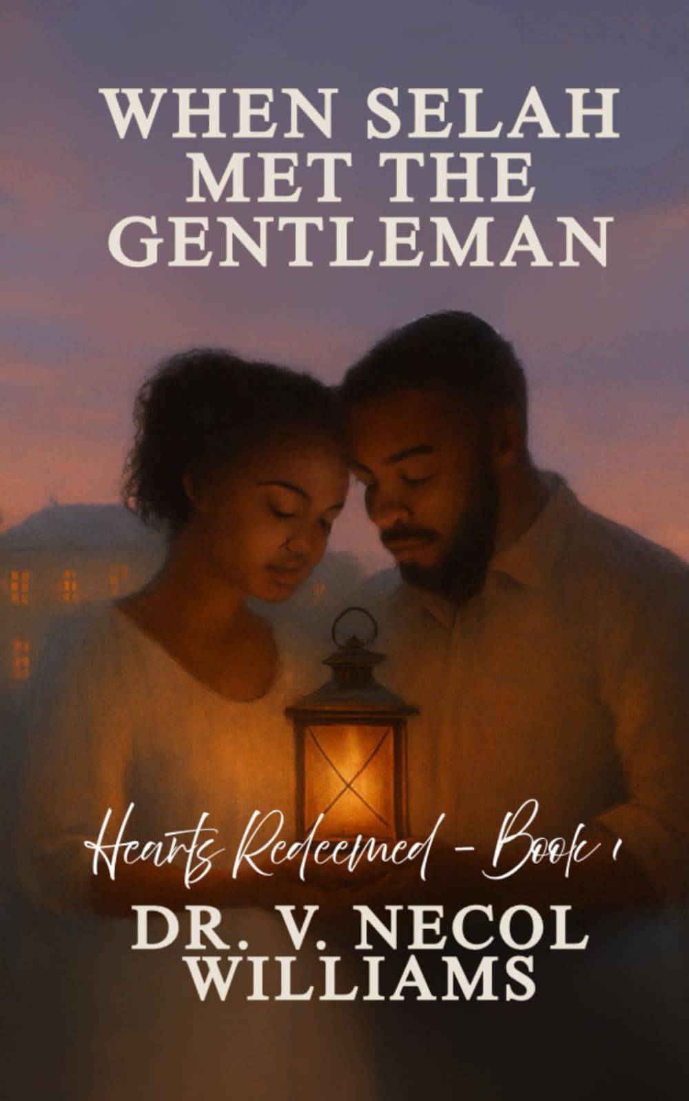 Hearts Redeemed Series:: When Selah Met the Gentleman