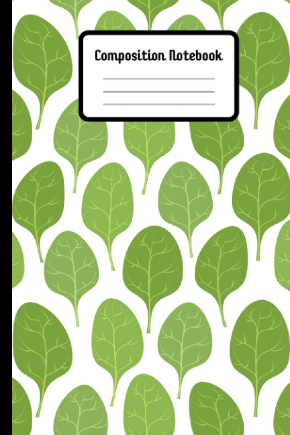 Composition Notebook: Wide Ruled Lined Paper Notebook Journal | Pretty Spinach Workbook for Girls Kids Teens Students for Back to School and Home College Writing Notes | Spinach Pattern Design