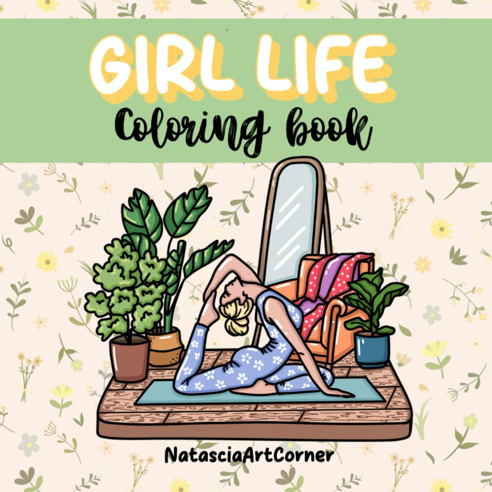 Girl Life Coloring Book: 35 cozy coloring pages for teen and adults