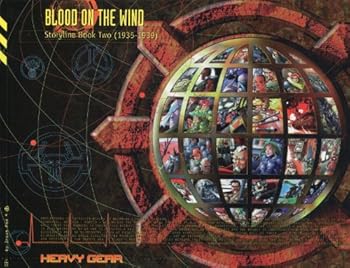 Blood on the wind: Heavy gear storyline book 2 : 1 autumn 1935 to 2 summer 1939