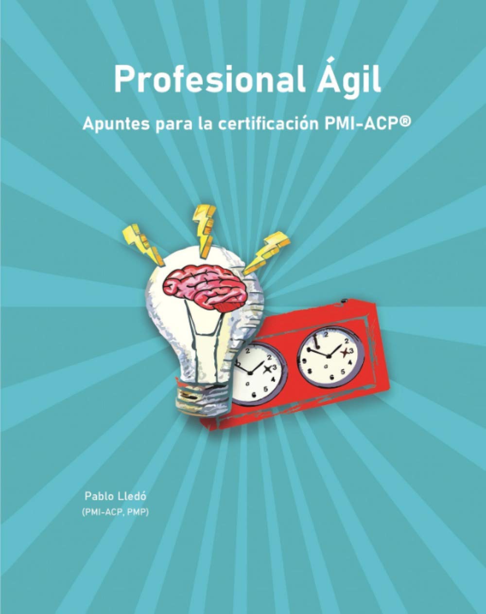 Profesional Ágil: Apuntes para la certificación PMI-ACP® (Spanish Edition)