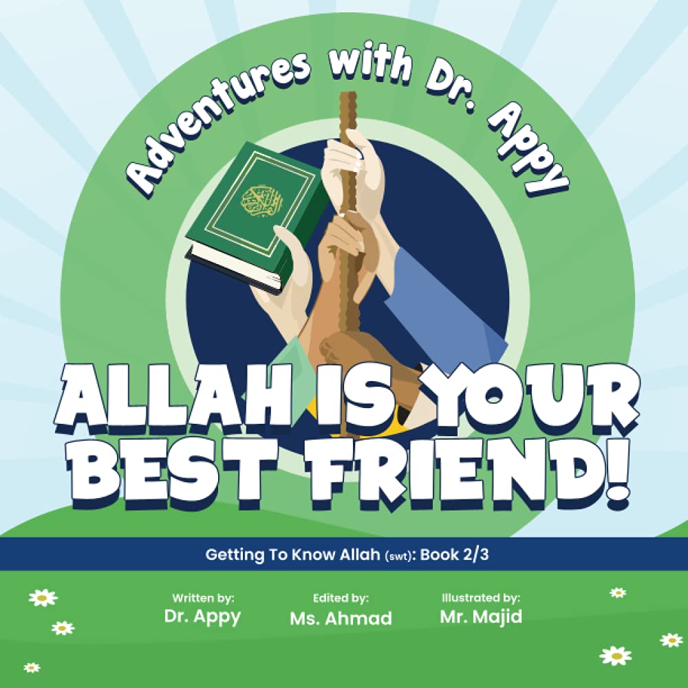 Allah Is Your Best Friend! (Getting To Know Allah (swt))