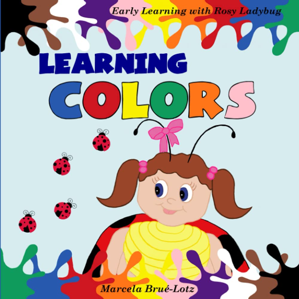 Learning Colors: (Early Learning with Rosy Ladybug)