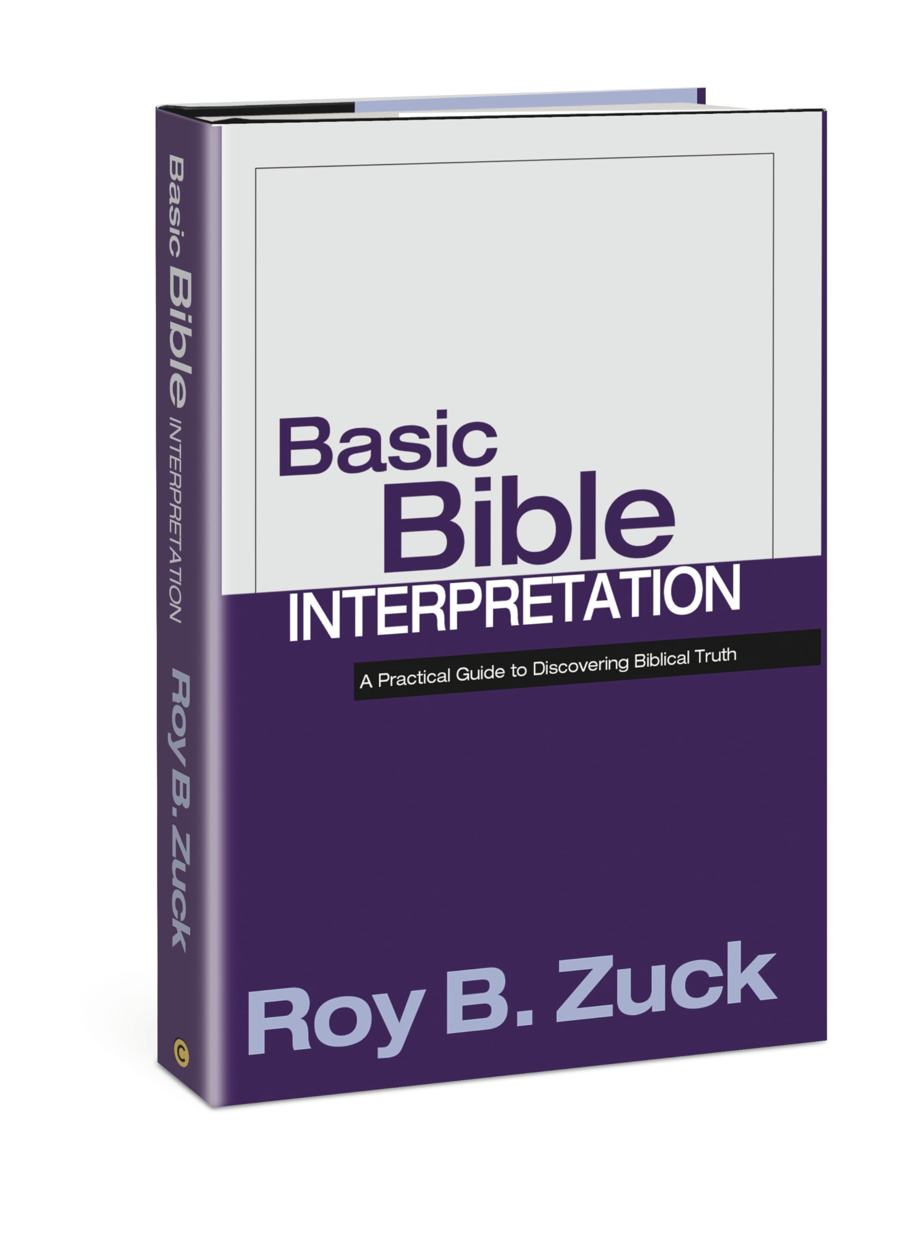 Basic Bible Interpretation: A Practical Guide to Discovering Biblical Truth