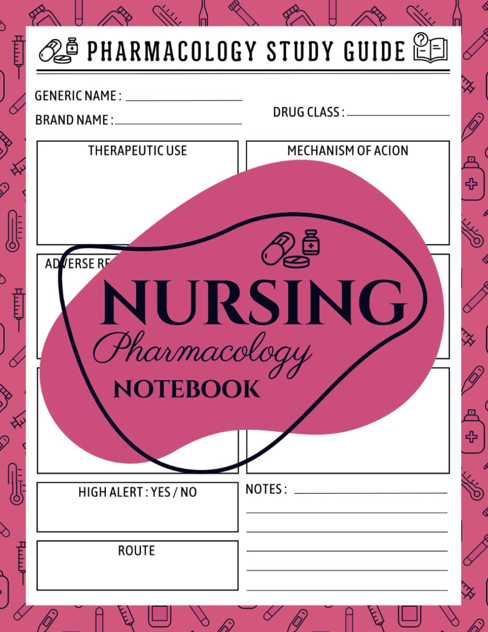 Nursing Pharmacology Blank Medication Template Notebook: A Note Guide For Nursing Students.