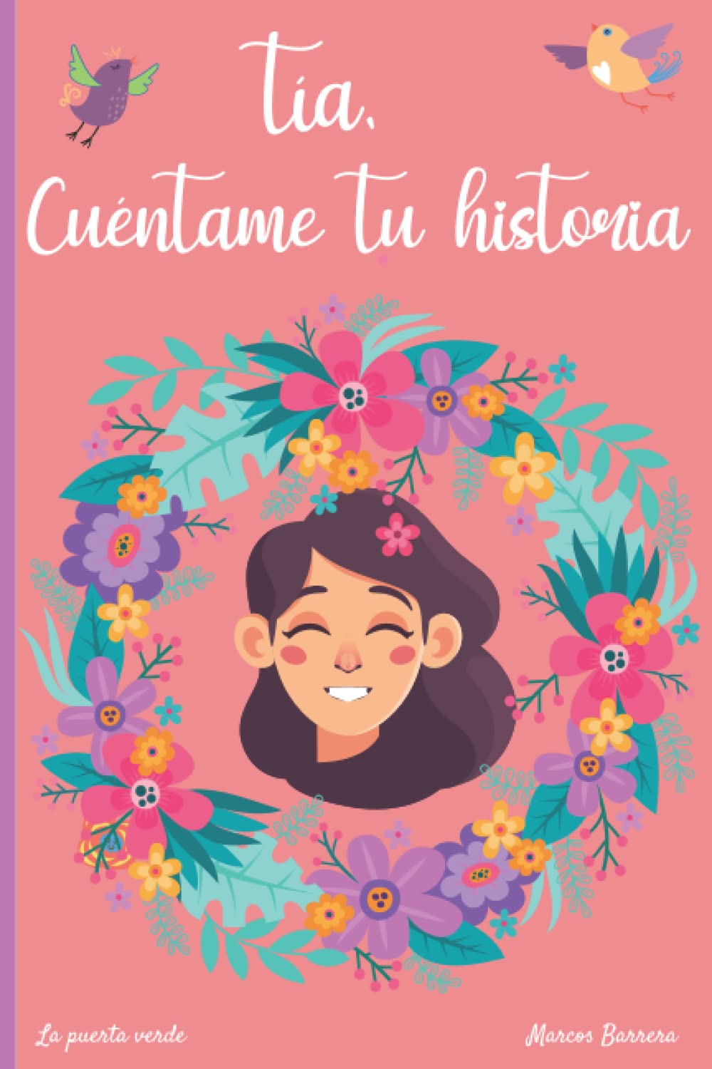 Tía, cuéntame tu historia: 120 preguntas para averiguar la historia de tu Tía | Un libro para completar sobre la vida de tu Tía | Tía hablame de ti