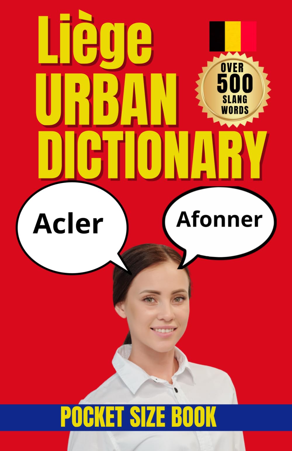 Liège Urban Dictionary: The Ultimate Guide to Liège Slang, Belgian Street Talk, and Urban Expressions (Urban Slang Dictionary)