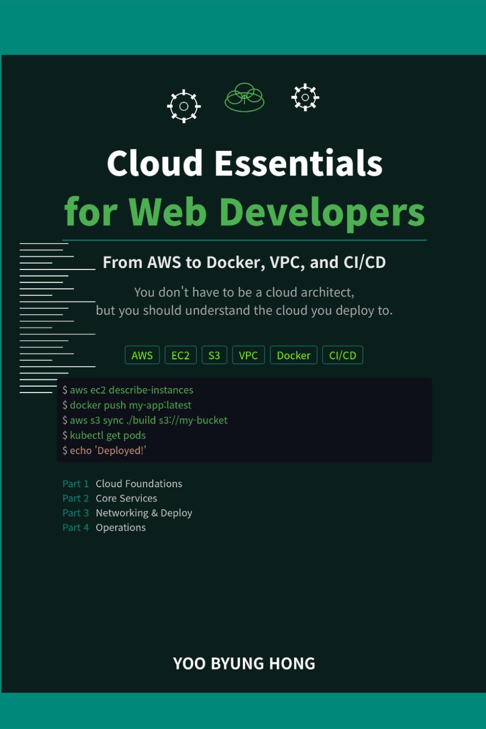 Cloud Essentials for Web Developers: A Hands-On Guide to AWS, Containers, CI/CD, and Cloud Architecture