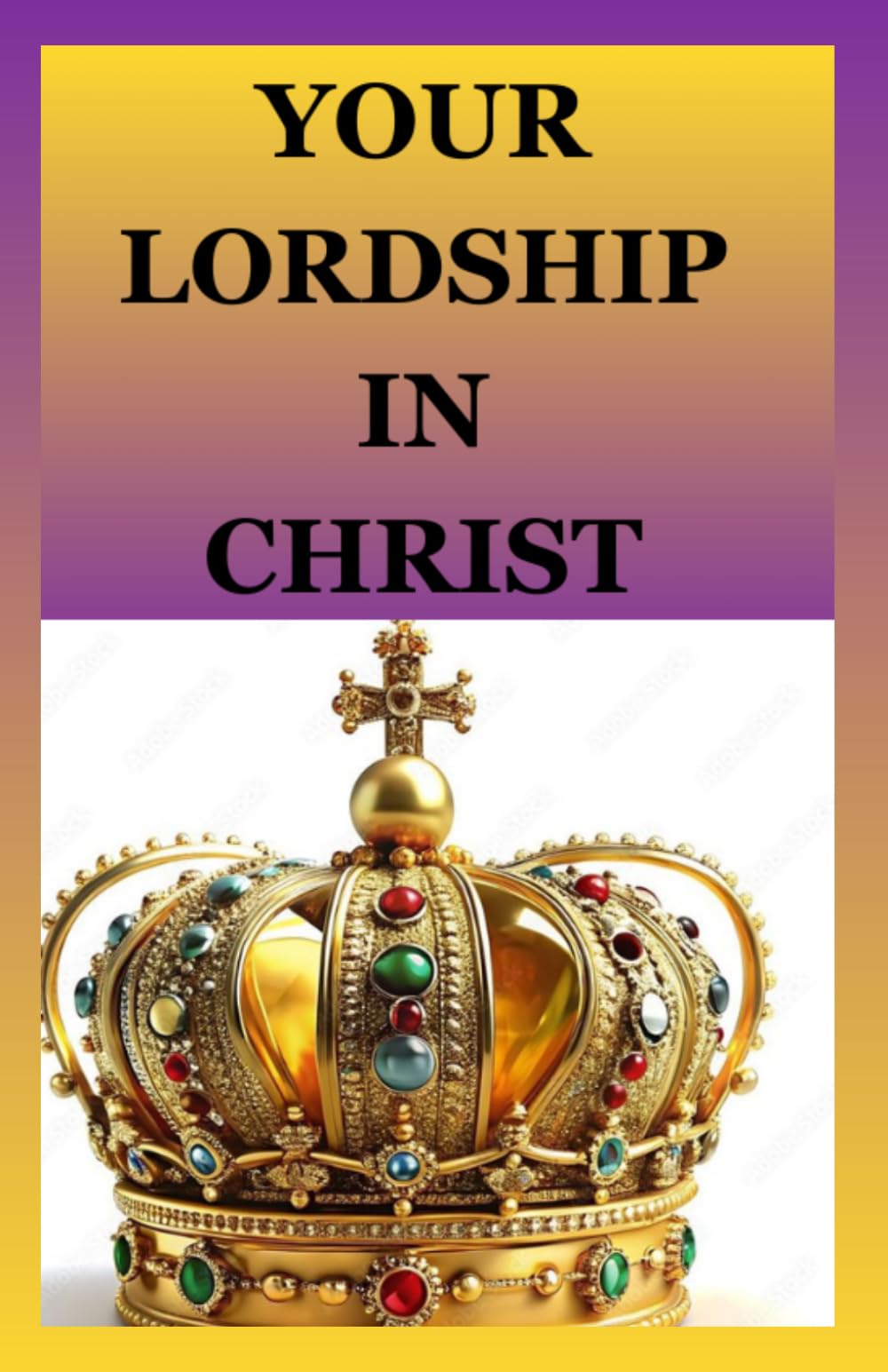 YOUR LORSHIP IN CHRIST: KINGS AND PRIESTS