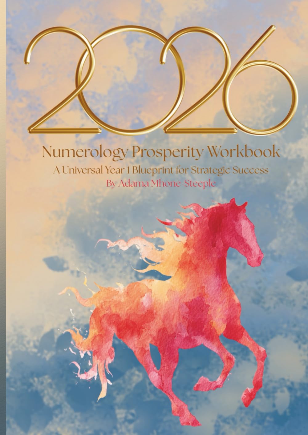 Numerology Prosperity Workbook: A Universal Year 1 Blueprint for Strategic Success