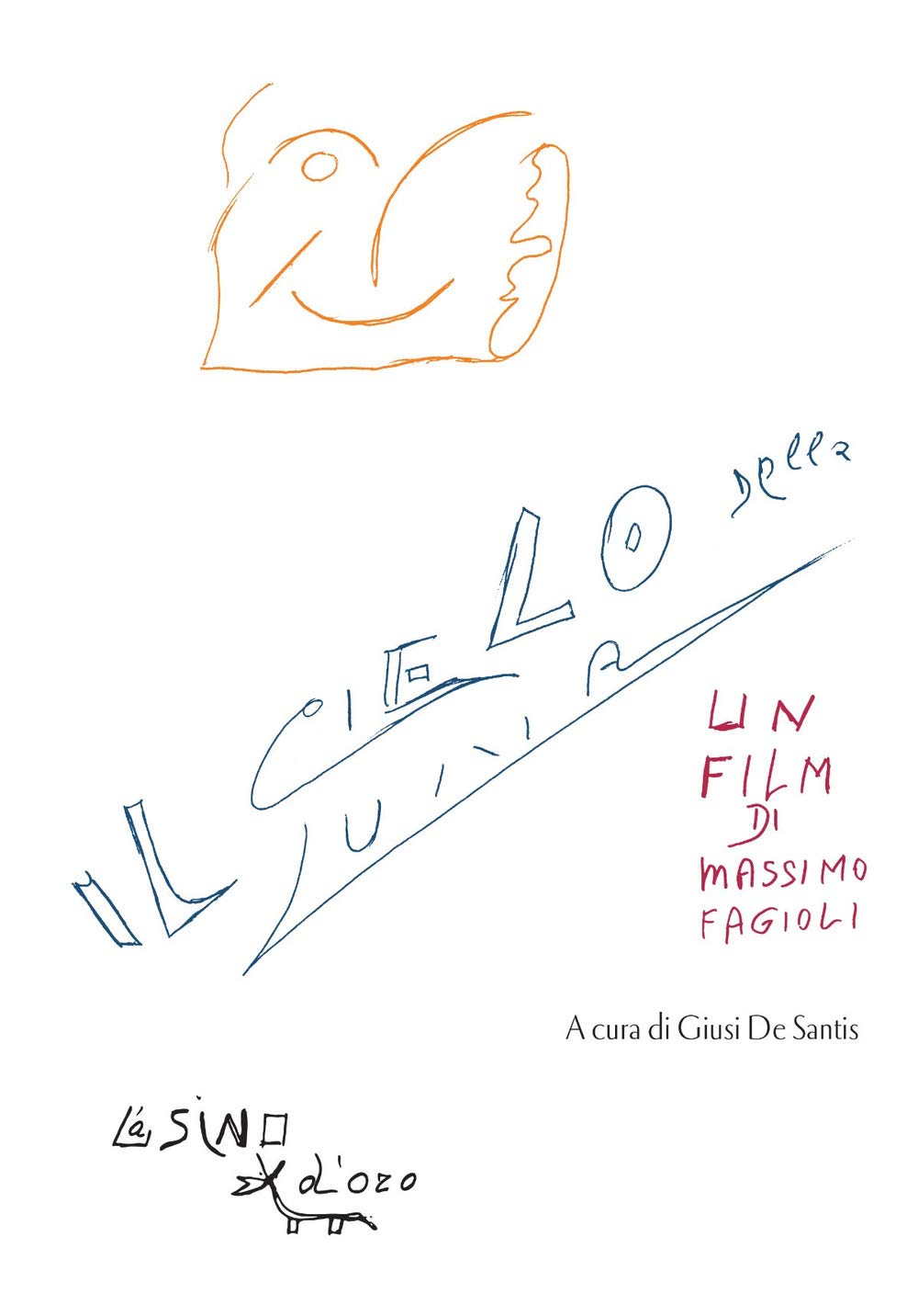 Il Cielo Della Luna. Un Film Di Massimo Fagioli - 4