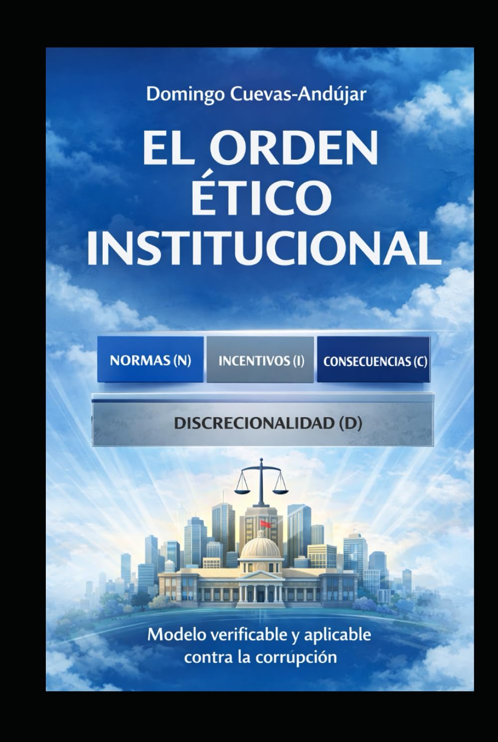 EL ORDEN ETICO INSTITUCIONAL: Arquitectura sistémica del poder, la ética y la gobernanza sostenible