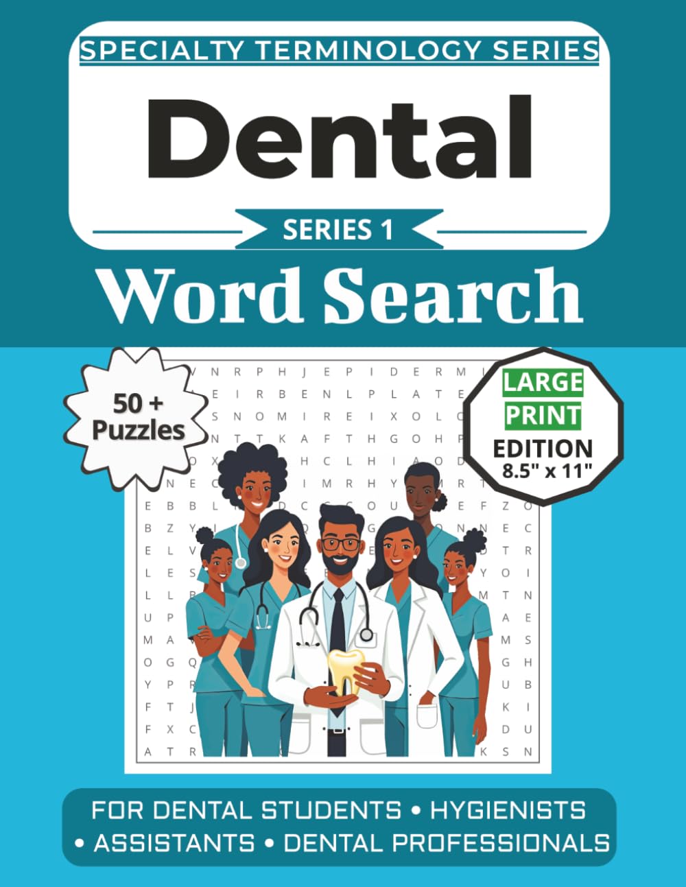 The Ultimate Dental Terminology Word Search: Puzzles for Dental Students, Hygienists, Assistants, and Dental Professionals: Large Print Edition with ... Specialty Terminology Puzzle Book Series)