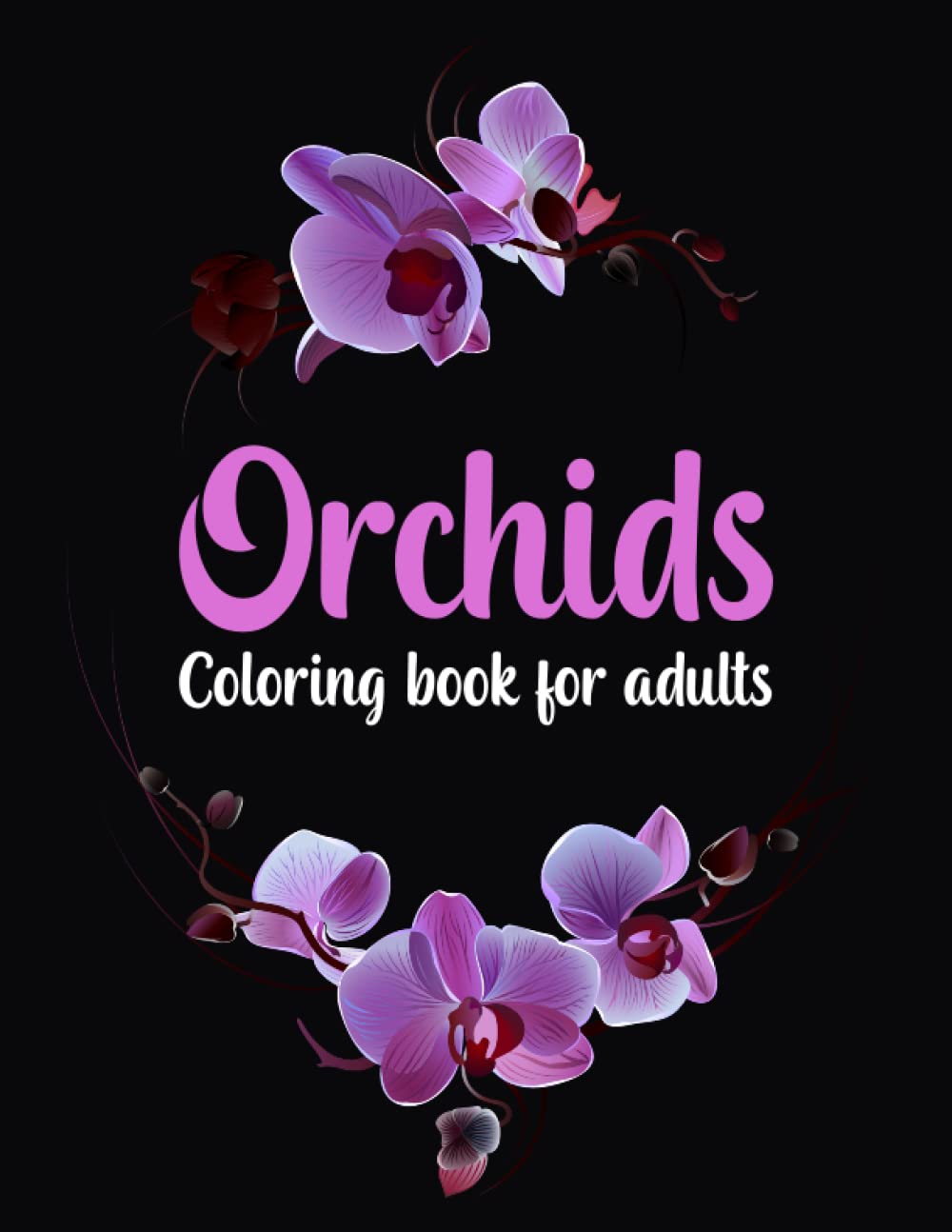 Orchid coloring book: Amazing orchid flower coloring book for adult easy coloring page