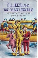 C.L.U.T.Z. and the Fizzion Formula 0803701799 Book Cover