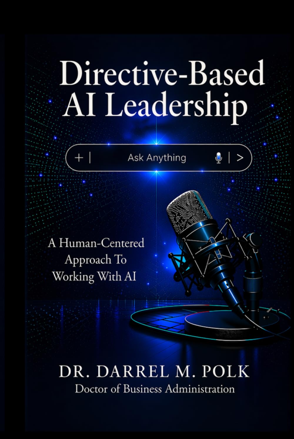 Directive-Based AI Leadership: A Human-Centered Approach To Working With AI (The Human & AI Governance System)