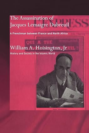 The Assassination of Jacques Lemaigre Dubreuil: A Frenchman between France and North Africa-Wow! eBook