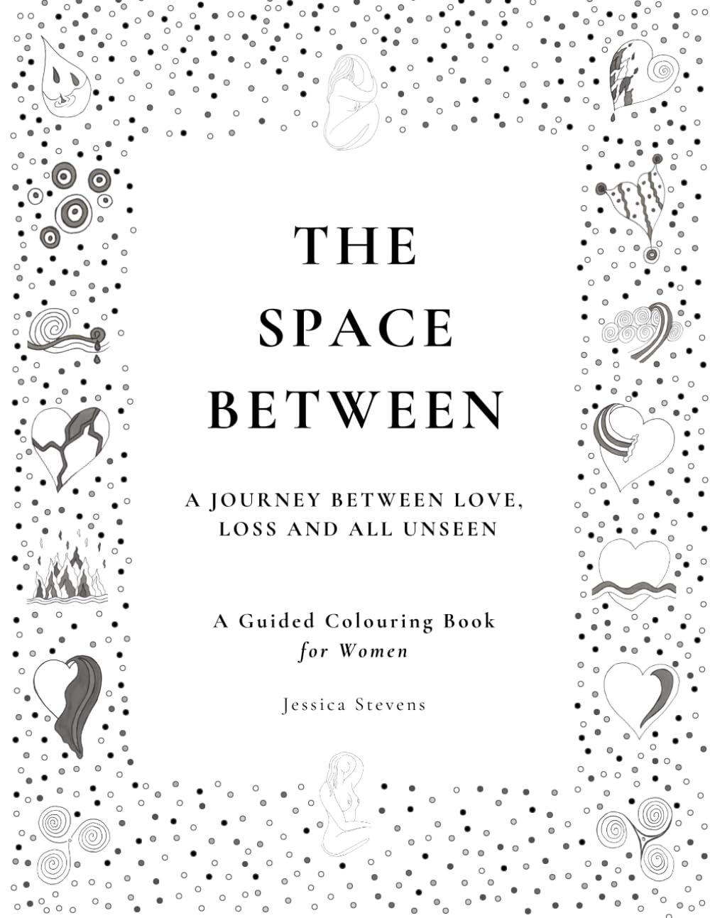 The Space Between: A Guided Colouring Book for Healing, Reflection and Emotional Expression for Women