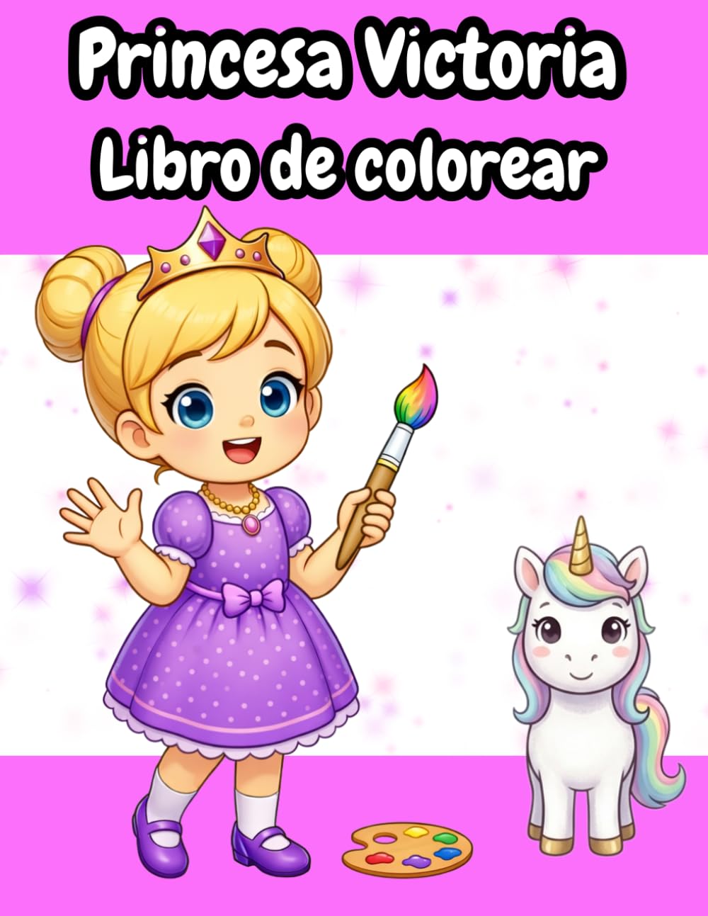 Princesa Victoria: Libro para colorear para niñas | 50+ páginas con hadas, unicornios y criaturas mágicas (3-8 años) (El Mundo Mágico de Princesas y Príncipes)