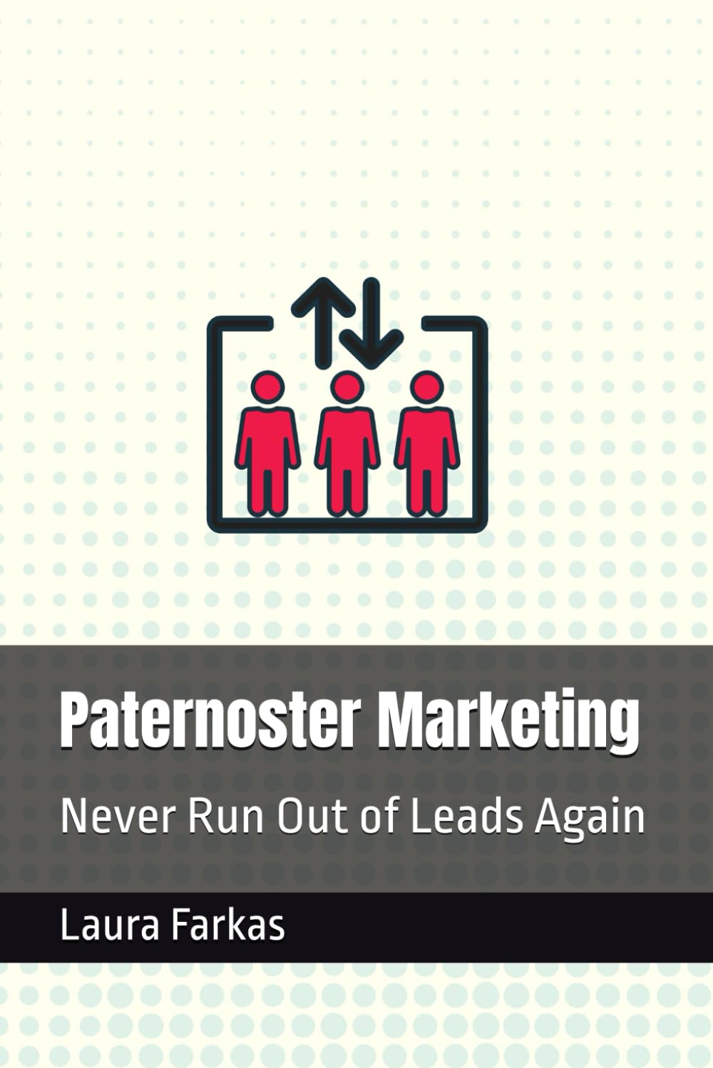 Paternoster Marketing: Never Run Out of Leads Again