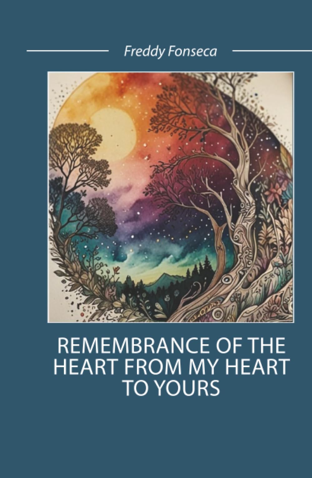 REMEMBRANCE OF THE HEART FROM MY HEART TO YOURS