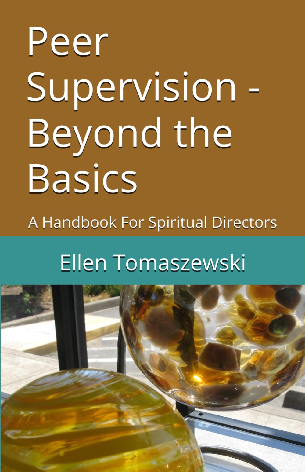 Peer Supervision - Beyond the Basics: A Handbook For Spiritual Directors