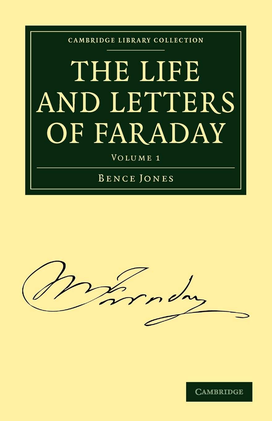 The Life and Letters of Faraday: Volume 1 (Cambridge Library Collection - Physical Sciences)