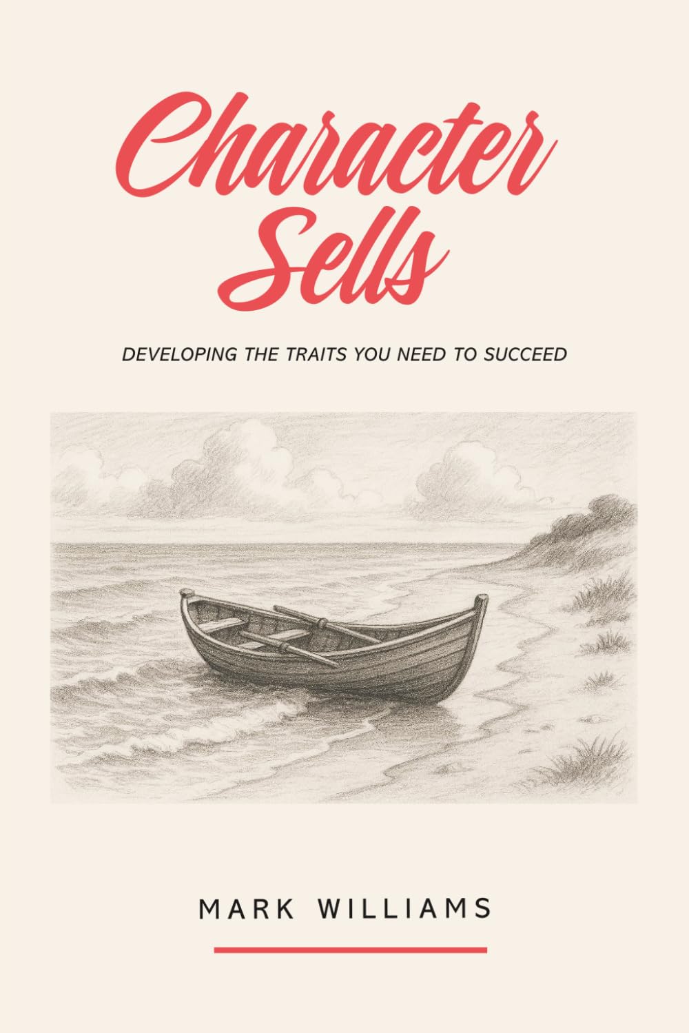 Character Sells: Developing the Traits You Need to Succeed