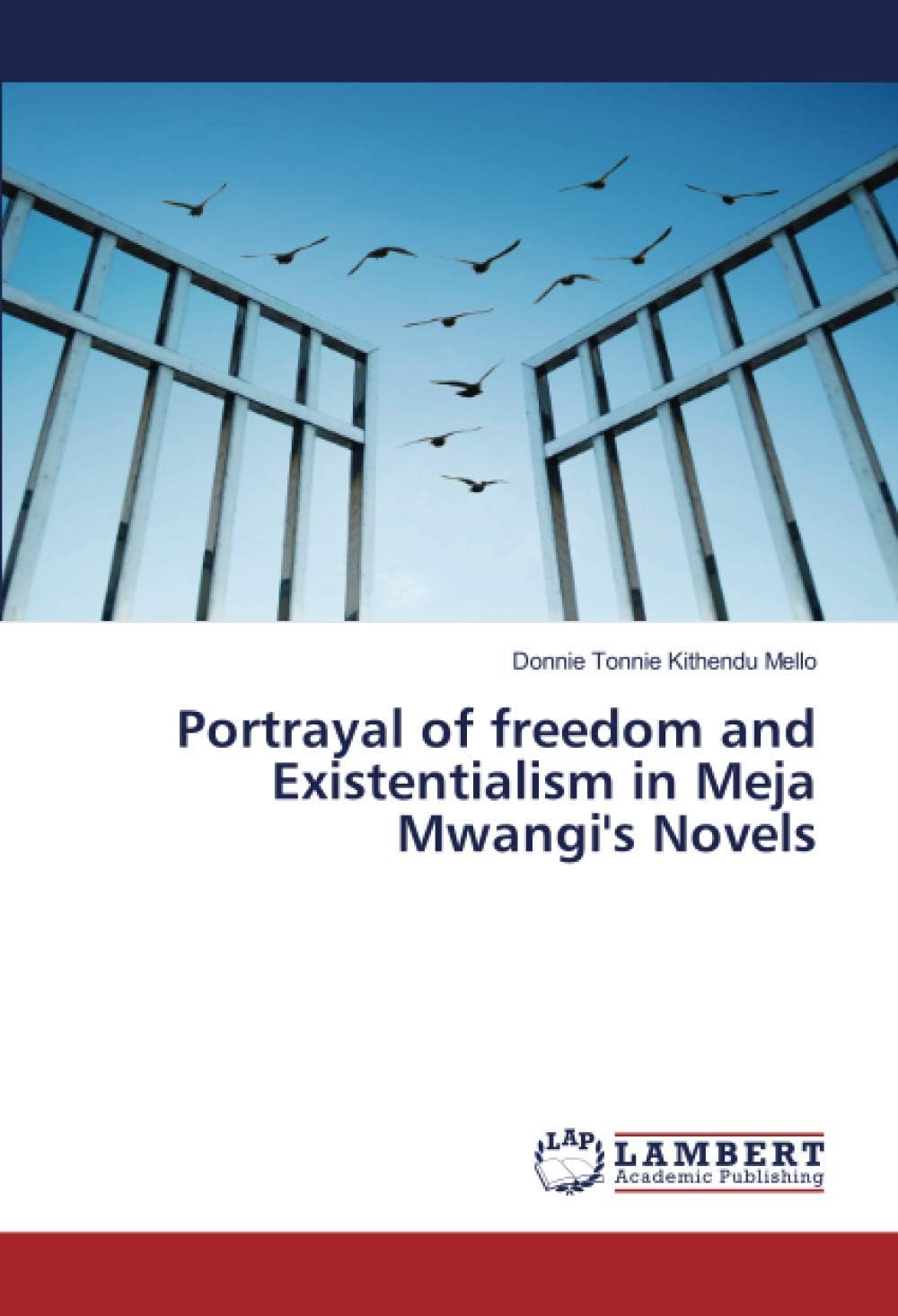 Portrayal of freedom and Existentialism in Meja Mwangi's Novels