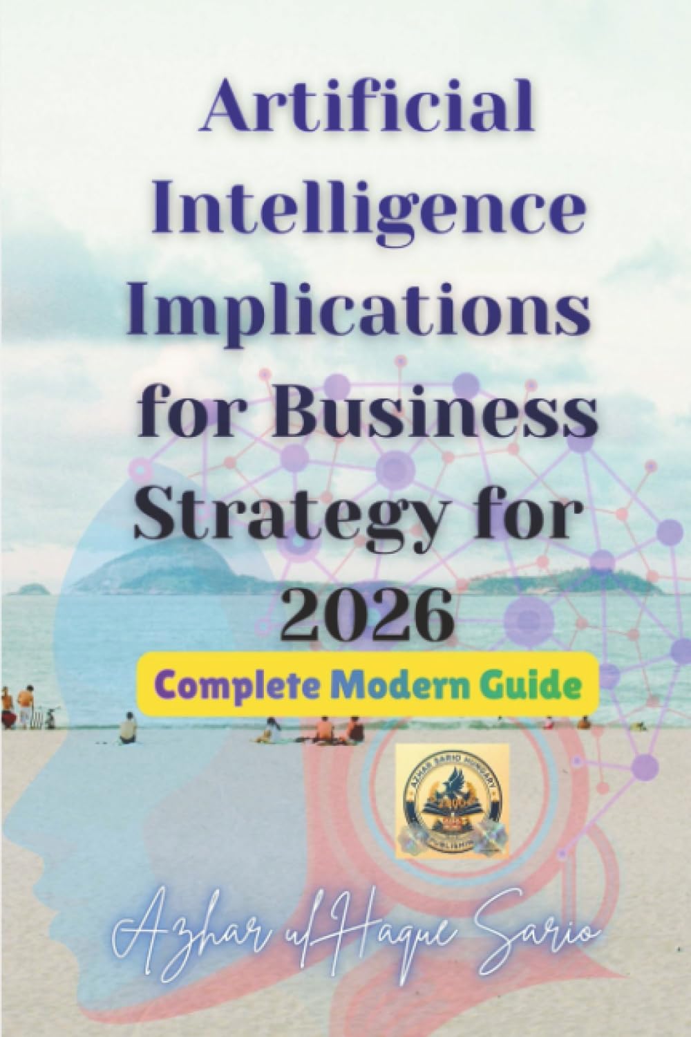 Artificial Intelligence Implications for Business Strategy for 2026: Complete Modern Guide