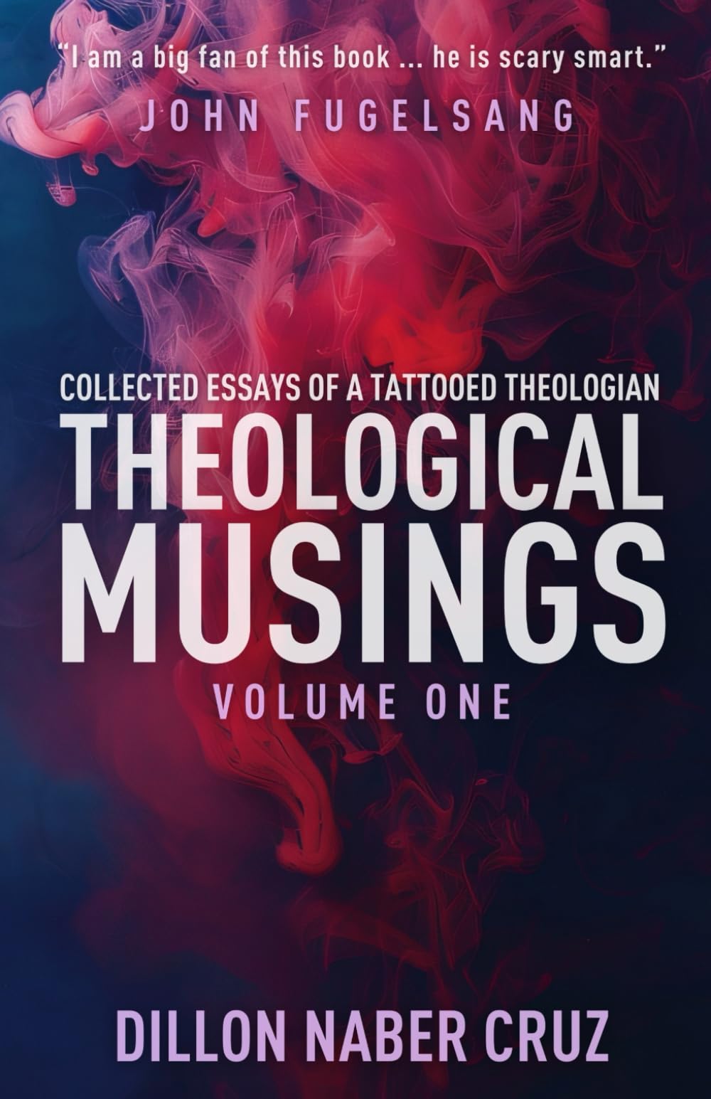 Theological Musings: Collected Essays of a Tattooed Theologian, Vol. 1