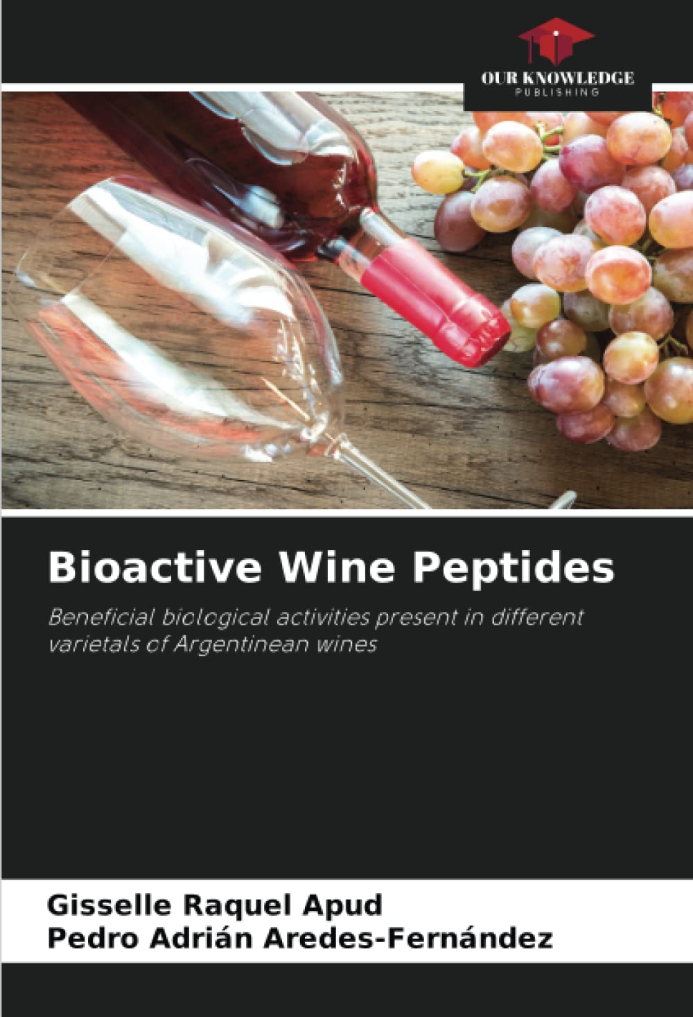 Bioactive Wine Peptides: Beneficial biological activities present in different varietals of Argentinean wines