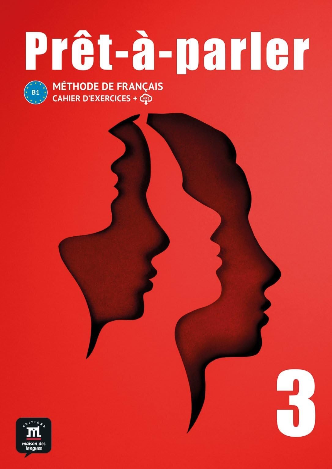 Prêt-à-parler 3 Cahier d´exercices (B1)
