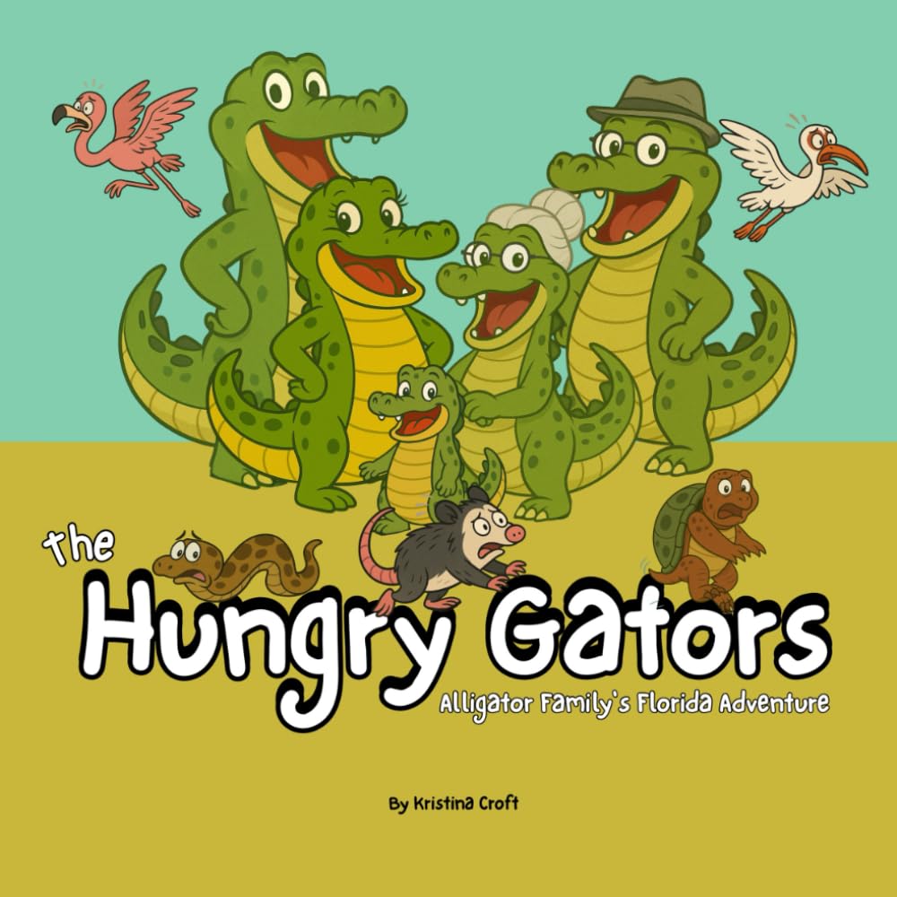 The Hungry Gators: Alligator Family's Florida Adventure