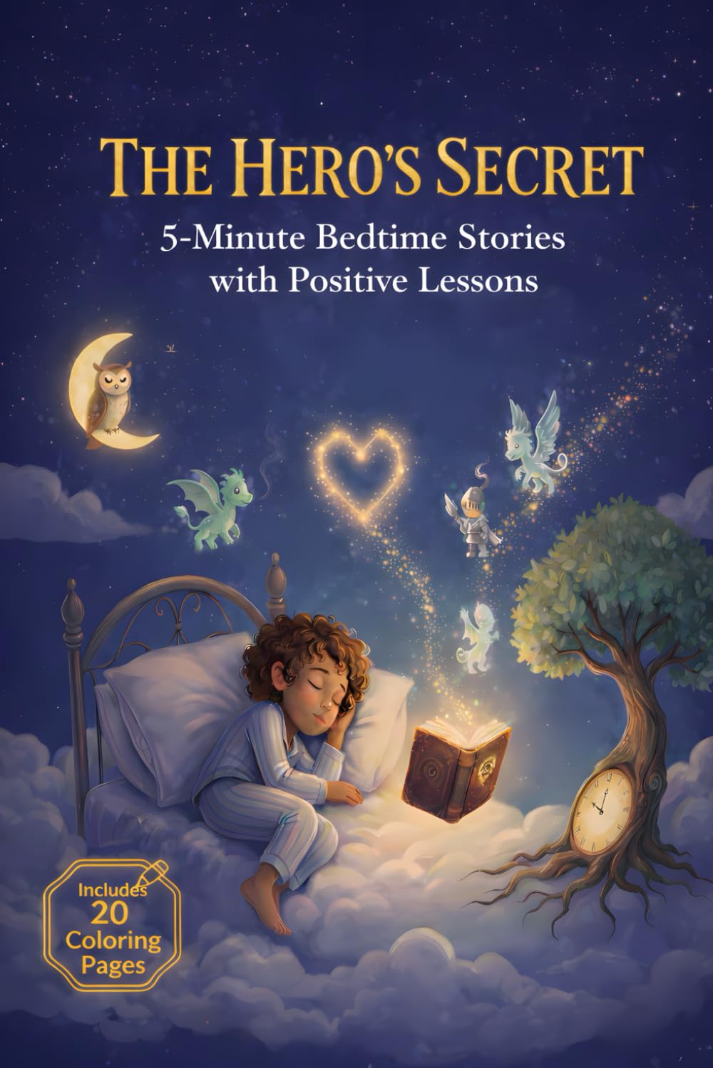 The Hero's Secret: Inspirational 5-Minute Bedtime Stories for a Growth Mindset: Short Tales to Build Confidence and Resilience. Includes 20 Interactive Coloring Pages for Ages 4, 5, 6, 7, and 8