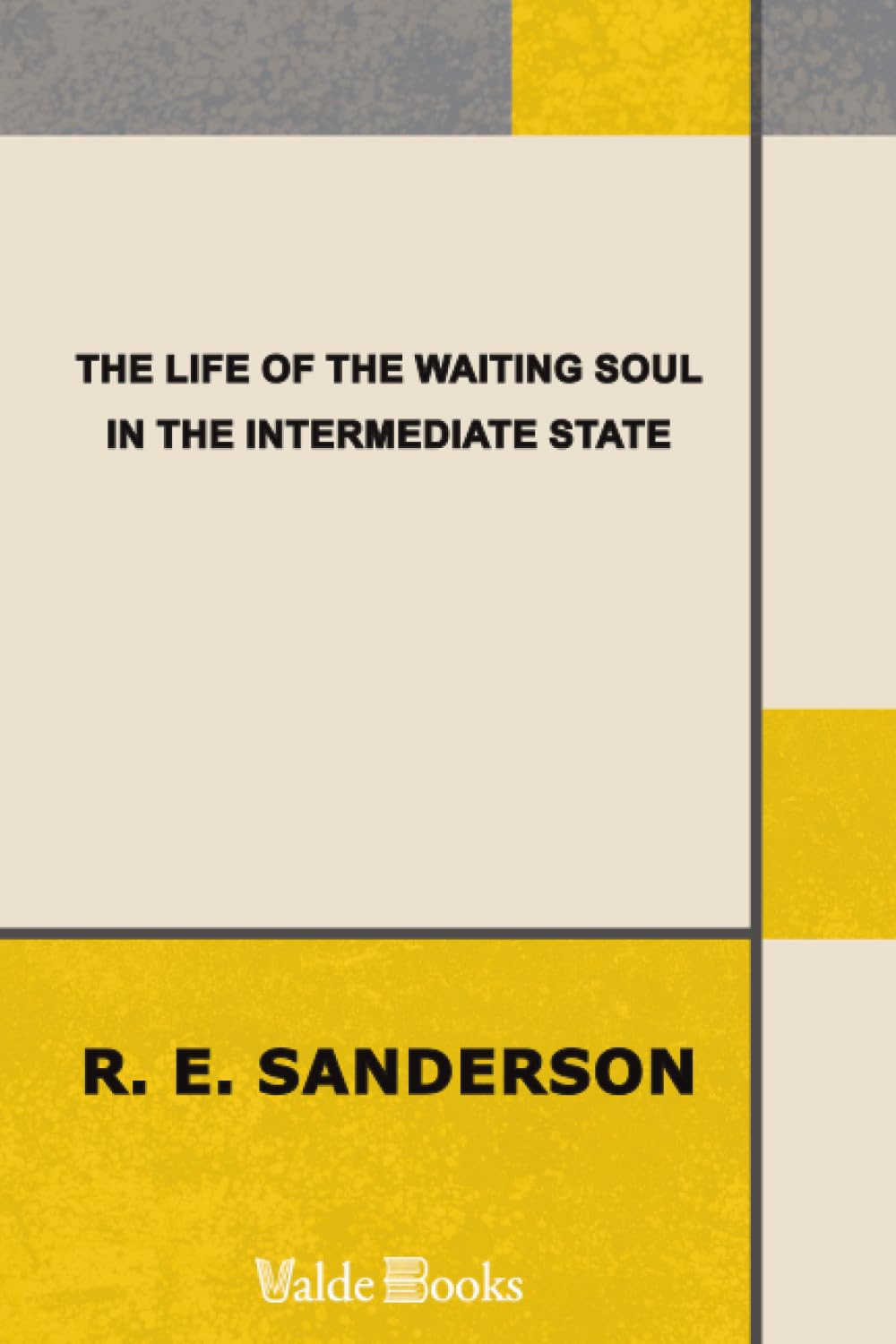 The Life of the Waiting Soul in the Intermediate State