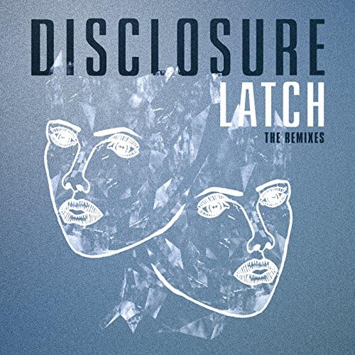 Latch (The Remixes) by Disclosure on Amazon Music - Amazon.com